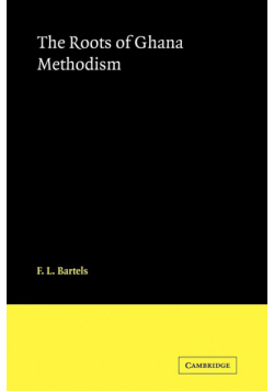 The Roots of Ghana Methodism