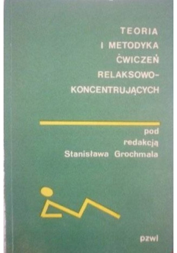 Teoria i metodyka ćwiczeń relaksująco koncentrujących