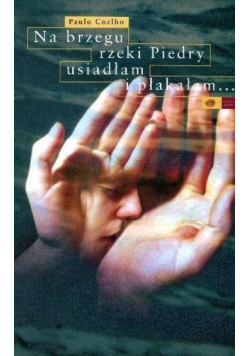 Na brzegu rzeki Piedry usiadłam i płakałam...TW