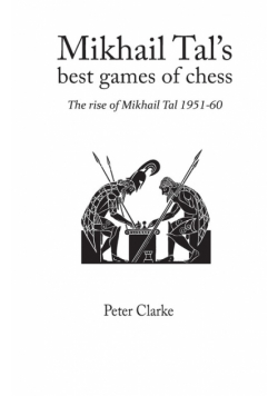 Mikhail Tal's Best Games of Chess