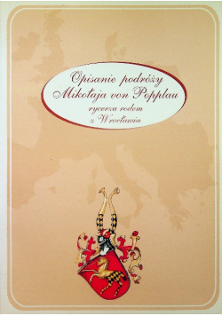 Opisanie podróży Mikołaja von Popplau rycerza rodem z Wrocławia