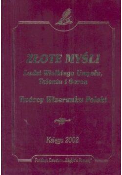 Złote myśli.Ludzi Wielkiego Umysłu, Talentu i Serca