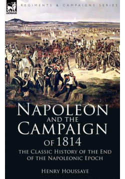 Napoleon and the Campaign of 1814