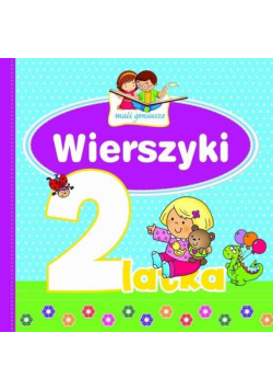 Mali geniusze. Wierszyki 2-latka