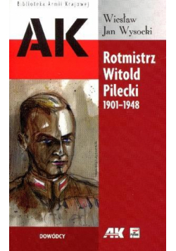Rotmistrz Witold Pilecki 1901-1948