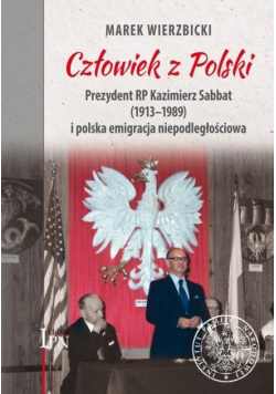 Człowiek z Polski. Prezydent Kazimierz Sabbat...