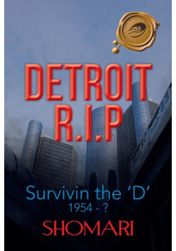 Detroit R.I.P Survivin the 'd' 1954 - ?