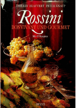 Rossini - Bonvivant und Gourmet