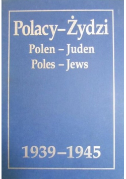 Polacy - Żydzi 1939 - 1945