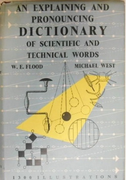 An Explaining and Pronouncing Dictionary of Scientific and Technical Words