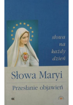 Słowa Maryi. Przesłanie objawień