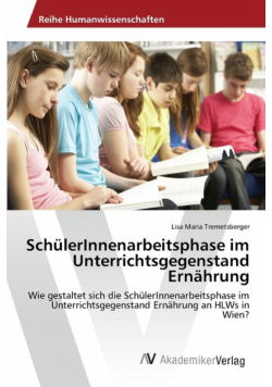 SchülerInnenarbeitsphase im Unterrichtsgegenstand Ernährung