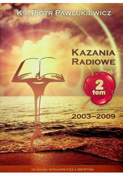 Kazania radiowe 2003 2009 tom 2