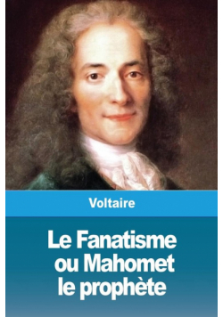 Le Fanatisme, ou Mahomet le prophète