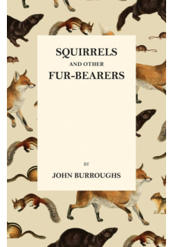 Squirrels and Other Fur-Bearers