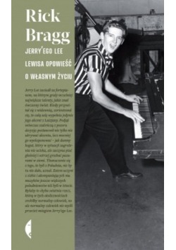 Jerryego Lee Lewisa opowieść o własnym życiu