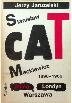 Stanisław Cat Mackiewicz 1896 1966 Wilno Londyn Warszawa