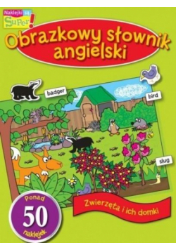 Obrazkowy sł. angielski. Zwierzęta i ich domki