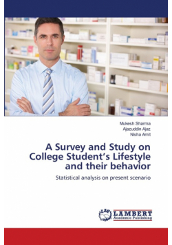 A Survey and Study on College Student's Lifestyle and their behavior