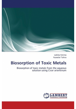 Biosorption of Toxic Metals