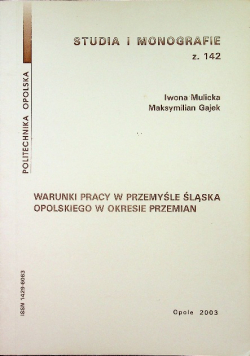 Warunki pracy w przemyśle śląska opolskiego w okresie przemian nr 142 Dedykacja autorów