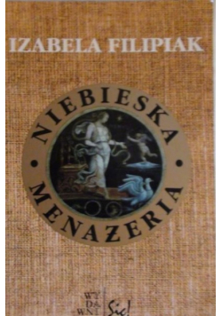 Filipiak Izabela - Niebieska menażeria