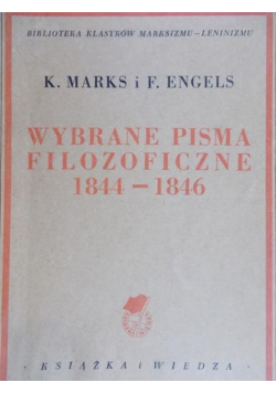 Wybrane pisma filozoficzne 1844 - 1846 1949 r
