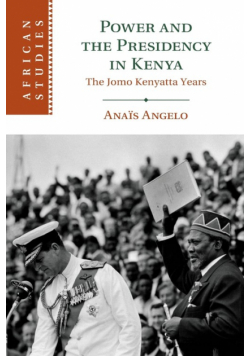 Power and the Presidency in Kenya