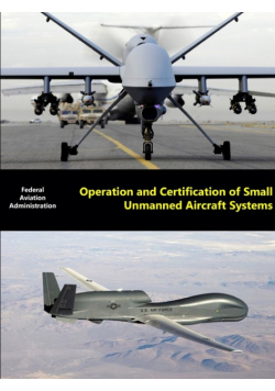 Operation and Certification of Small Unmanned Aircraft Systems