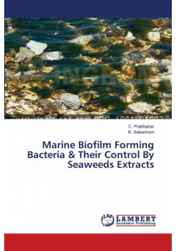 Marine Biofilm Forming Bacteria & Their Control By Seaweeds Extracts