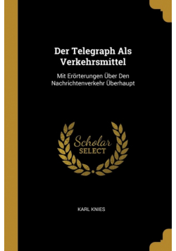 Der Telegraph Als Verkehrsmittel