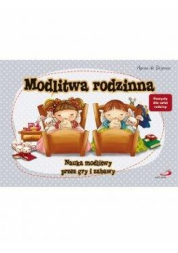 Modlitwa rodzinna. Nauka modlitwy przez gry i..