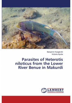 Parasites of Heterotis niloticus from the Lower River Benue in Makurdi
