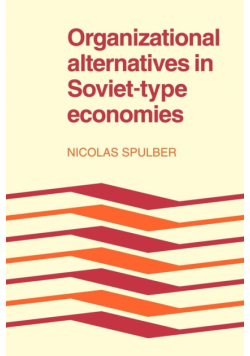 Organizational Alternatives in Soviet-Type Economies