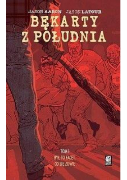 Bękarty z Południa Tom 1 Był to facet, co się zowie