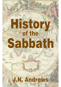History of the Sabbath & First Day of the Week