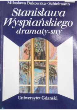 Stanisława Wyspiańskiego dramaty - sny