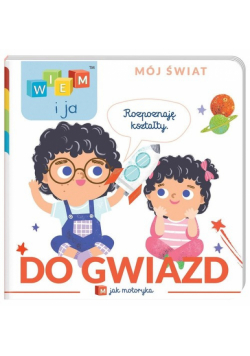 Wiem i ja Mój świat Do gwiazd