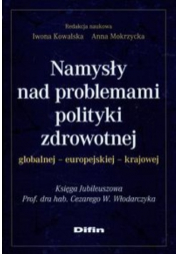 Namysły nad problemami polityki zdrowotnej globalnej europejskiej krajowej