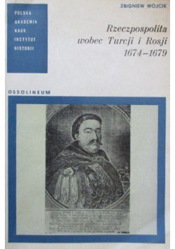 Rzeczpospolita wobec Turcji i Rosji 1674 1679