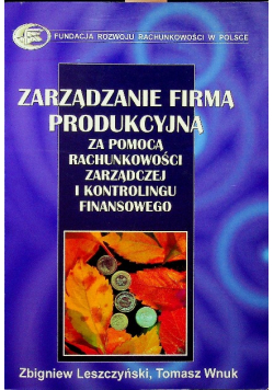 Zarządzanie firmą produkcyjną za pomocą rachunkowości zarządczej i kontrolingu finansowego