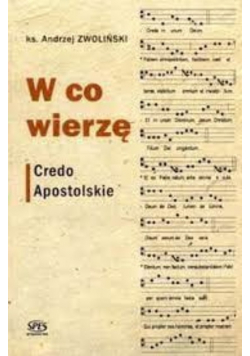 W co wierzę Credo Apostolskie