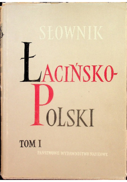 Słownik łacińsko - polski tom I