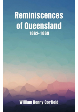 Reminiscences of Queensland 1862-1869