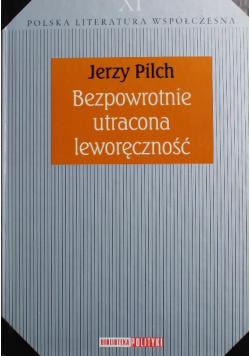 Polska Literatura Współczesna Tom XI Bezpowrotnie utracona leworęczność