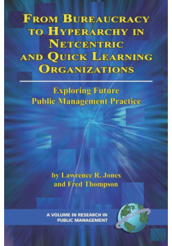 From Bureaucracy to Hyperarchy in Netcentric and Quick Learning Organizations (PB)