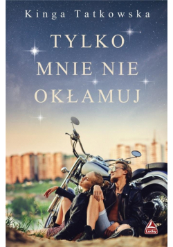 Tylko mnie nie okłamuj