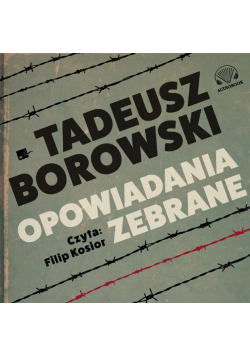 Tadeusz Borowski. Opowiadania zebrane Audiobook