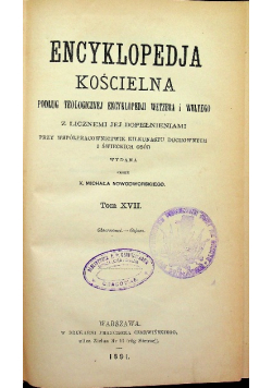Encyklopedia Kościelna Tom XVII 1891 r.