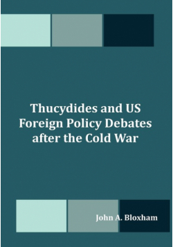 Thucydides and US Foreign Policy Debates after the Cold War